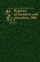 Register of members and ancestors, 1901, #General Society of Colonial Wars (U.S.). 