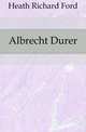 Albrecht Durer, Heath Richard Ford 