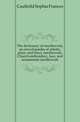 The dictionary of needlework, an encyclopaedia of artistic, plain, and fancy needlework, Church embroidery, lace, and ornamental needlework, Caulfeild Sophia Frances 