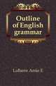 Outline of English grammar, LaBarre Amie E 