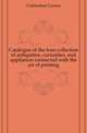 Catalogue of the loan collection of antiquities, curiosities, and appliances connected with the art of printing, Celebration Caxton 