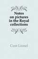 Notes on pictures in the Royal collections, Cust Lionel 