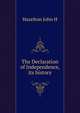 The Declaration of Independence, its history .., Hazelton John H 