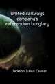 United railways company's referendum burglary, Jackson Julius Ceasar 