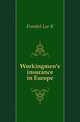 Workingmen's insurance in Europe, Frankel Lee K 