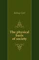 The physical basis of society, Kelsey Carl 