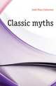 Classic myths, Judd Mary Catherine 