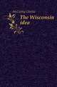 The Wisconsin idea, McCarthy Charles 