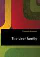 The deer family, Roosevelt Theodore 