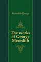 The works of George Meredith, Meredith, George, 1828-1909 