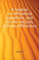 A treatise on differential equations, and on the calculus of finite differences, Hymers J 