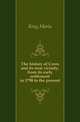 The history of Ceres and its near vicinity, from its early settlement in 1798 to the present, King Maria 