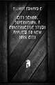 City school supervision, a constructive study applied to New York City, Elliott Edward C 