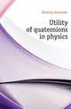 Utility of quaternions in physics, McAulay Alexander 