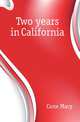 Two years in California, Cone Mary 