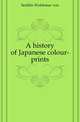 A history of Japanese colour-prints, Seidlitz Woldemar von 