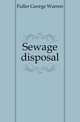 Sewage disposal, Fuller George Warren 