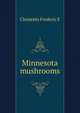 Minnesota mushrooms .., Clements Frederic E 