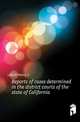 Reports of cases determined in the district courts of the state of California, Labatt Henry J 