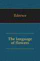 The language of flowers, Ildrewe 