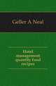 Hotel management quantity food recipes, Geller A. Neal 