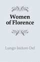 Women of Florence, Lungo Isidoro Del 