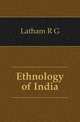 Ethnology of India, R. G. Latham 