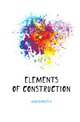 Elements of construction, King Charles A 