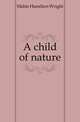 A child of nature, Mabie Hamilton Wright 