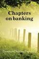 Chapters on banking, Dunbar Charles Franklin 