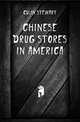 Chinese drug stores in America, Culin Stewart 