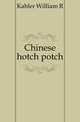 Chinese hotch potch, Kahler William R 