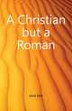 A Christian but a Roman, Maurus J?kai 