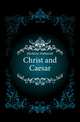 Christ and Caesar, Micklem Nathaniel 