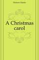 A Christmas carol, Чарльз Диккенс 