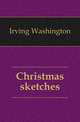 Christmas sketches, Irving Washington 