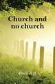 Church and no church, Hore A H 
