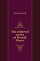 The collected works of Henrik Ibsen, Ibsen Henrik 