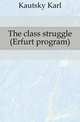 The class struggle (Erfurt program), Kautsky Karl 