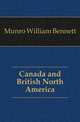 Canada and British North America, Munro William Bennett 