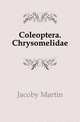 Coleoptera. Chrysomelidae, Jacoby Martin 