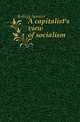 A capitalist's view of socialism, Kellogg Spencer 