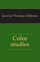 Color studies, Janvier Thomas Allibone 