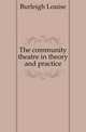 The community theatre in theory and practice, Burleigh Louise 