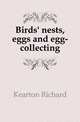 Birds' nests, eggs and egg-collecting, Kearton Richard 