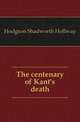 The centenary of Kant's death, Hodgson Shadworth Hollway 
