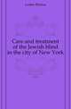 Care and treatment of the Jewish blind in the city of New York, Lasker Florina 