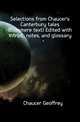 Selections from Chaucer's Canterbury tales (Ellesmere text) Edited with introd., notes, and glossary, Chaucer Geoffrey 