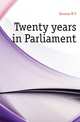 Twenty years in Parliament, Torrens W T 