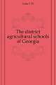 The district agricultural schools of Georgia, C.H. Lane 